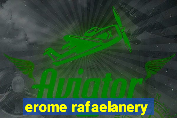 erome rafaelanery